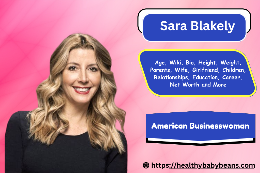 Sara Blakely : Age, Wiki, Bio, Height, Weight, Parents, Boyfriend, Relationship, Education, Career, Net Worth and More